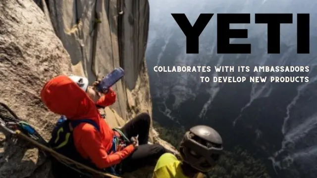 Yeti Drives Product Innovation Through Its Ambassador Program